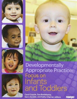 Developmentally Appropriate Practice Focus on Infants and Toddlers