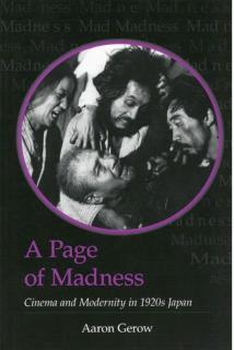 Page of Madness Cinema and Modernity in 1920s Japan