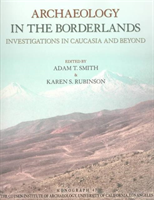 Archaeology in the Borderlands Investigations in Caucasia and Beyond