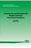 Transmission and Reception with Multiple Antennas Theoretical Foundations