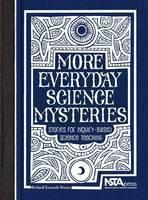 More Everyday Science Mysteries Stories for Inquiry-Based Scie