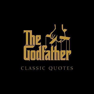 Godfather Classic Quotes A Classic Collection of Quotes from Francis Ford Coppola's, The Godfather