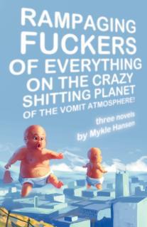 Rampaging Fuckers of Everything on the Crazy Shitting Planet of the Vomit Atmosphere 