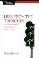 Lean from the Trenches Managing Large-Scale Projects with Kanban