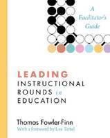 Instructional Rounds in Education A Network Approach to Improving Teaching and Learning