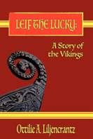 Leif the Lucky A Story of the Vikings