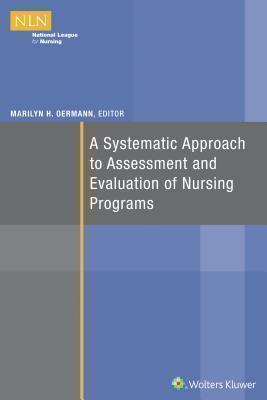 Systematic Approach to Assessment and Evaluation of Nursing Programs 