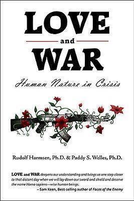 Love and War Human Nature in Crisis