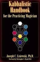 Kabbalistic Handbook for the Practicing Magician A Course in the Theory and Pra