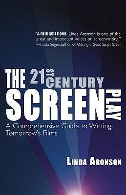 21st-Century Screenplay A Comprehensive Guide to Writi