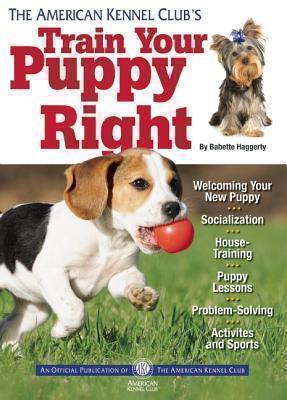 American Kennel Club's Train Your Puppy Right 