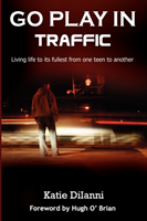 Go Play in Traffic Living Life to Its Fullest fro