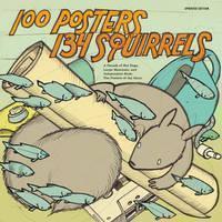 100 Posters 134 Squirrels A Decade of Hot Dogs, Large Ma