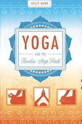 Yoga and the Twelve-Step Plan 