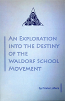 Exploration into the Destiny of the Waldorf School Movement 