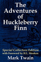 Adventures of Huckleberry Finn Special Collectors Edition with Forward by H.L. Menken
