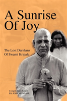 Sunrise of Joy The Lost Darshans of Swami Kri