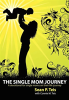 Single Mom Journey a 30-Day Devotional Guide 