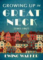 Growing Up In Great Neck, 1941-1947 