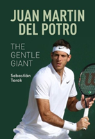 Juan Martin del Potro: The Gentle Giant The Gentle Giant