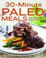 30-Minute Paleo Meals Over 100 Quick-Fix, Gluten-Fre