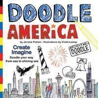 Doodle America Create. Imagine. Doodle Your Way from Sea to Shining Sea.
