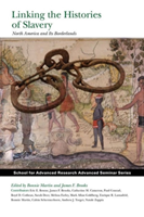 Linking the Histories of Slavery North America and Its Borderlands