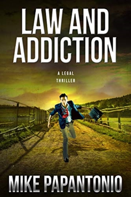 Law and Addiction A Legal Thriller