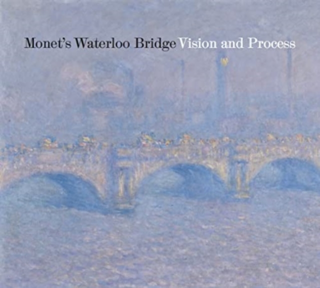 Monet's Waterloo Bridge Vision and Process