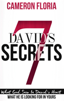 David's 7 Secrets What God Saw in David's Heart, What He is Looking for in Yours