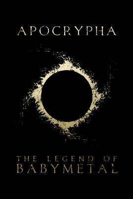 Apocrypha: The Legend Of BABYMETAL 