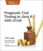Pragmatic Unit Testing in Java 8 with Junit 