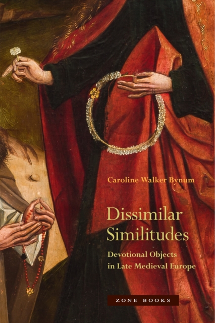 Dissimilar Similitudes â Devotional Objects in Late Medieval Europe 
