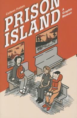 Prison Island A Graphic Memoir