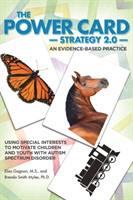 Power Card Strategy 2.0 An Evidence-Based Practice: Using Special Interests to Motivate Children and Youth with Autism Spectrum Disorder