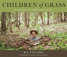 Children Of Grass A Portrait Of American Poetry