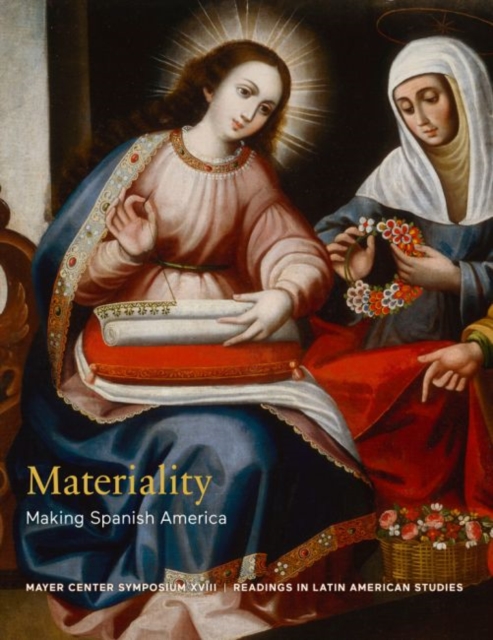 Materiality Making Spanish America
