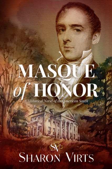 Masque of Honor A Historical Novel of the American South