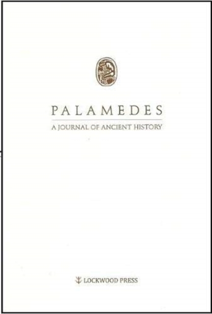 Palamedes Volumes 14 A Journal of Ancient History