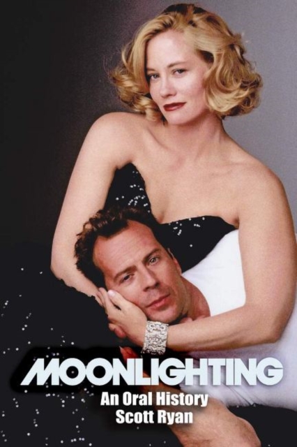 Moonlighting An Oral History