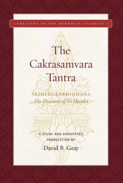 Cakrasamvara Tantra , The (The Discourse of Sri Heruka) A Study and Annotated Translat