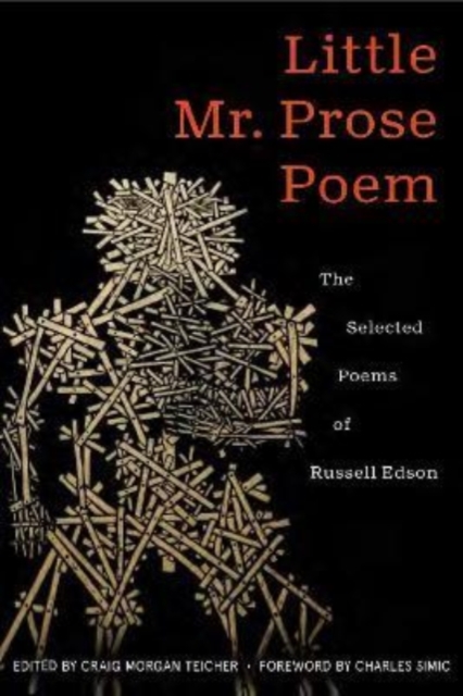 Little Mr. Prose Poem: Selected Poems of Russell Edson 