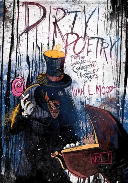 Dirty Poetry From Mind of Ivan L. Moody 