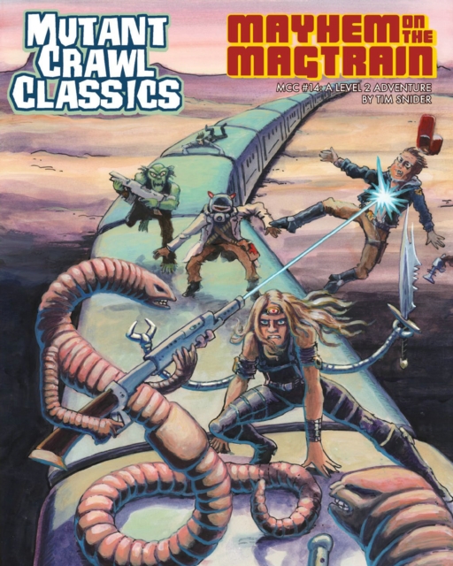 Mutant Crawl Classics #14 - Mayhem on the Magtrain 