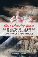 God's Amazing Grace Reconciling Four Centuries of