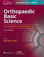 Orthopaedic Basic Science: Fifth Edition: Print + Ebook Foundations of Clinical Practice 5