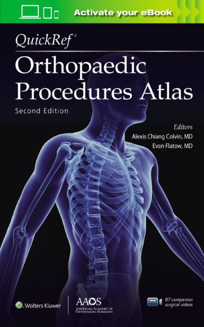 QuickRefÂ® Orthopaedic Procedures Atlas, Second Edition: Print + Ebook with Multimedia 