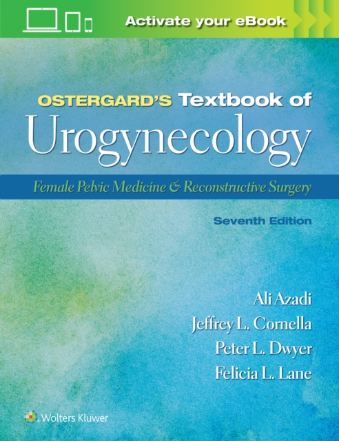 Ostergardâs Textbook of Urogynecology Female Pelvic Medicine & Reconstructive Surgery: Print + eBook with Multimedia