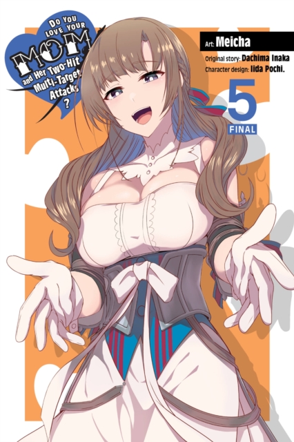 Do You Love Your Mom and Her Two-Hit Multi-Target Attacks?, Vol. 5 (manga) 