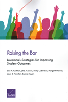 Raising the Bar Louisiana's Strategies for Improving Student Outcomes
